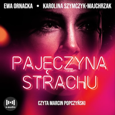 Pajęczyna strachu – okładka audiobooka, autor Ewa Ornacka, Karolina Szymczyk-Majchrzak