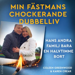 Min fästmans chockerande dubbelliv: Hans andra familj bara en halvtimme bort – omslag till ljudboken av Coleen Greenwood,Karen Crear