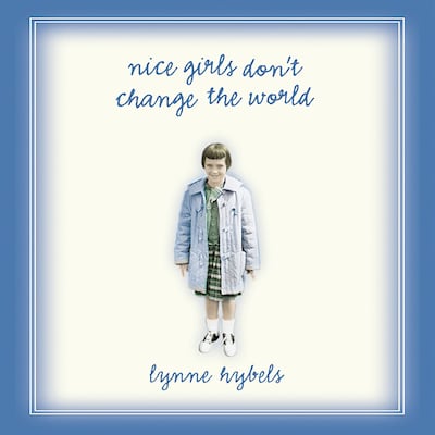 Nice Girls Don't Change the World