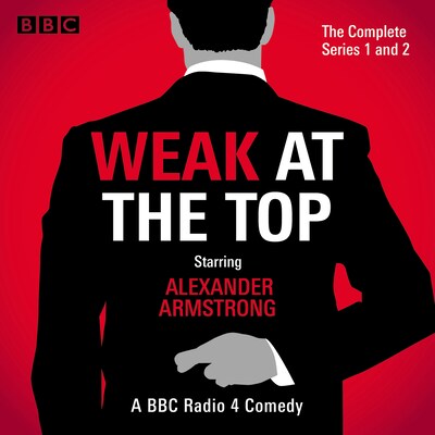 Weak at the Top: The Complete Series 1 and 2 – omslag til lydbogen af Guy Browning