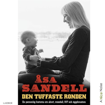Den tuffaste ronden: en personlig historia om abort, missfall, ivf och äggdonation