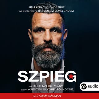 Szpieg. Jak diler narkotyków został agentem w Korei Północnej – okładka audiobooka, autor Jim Latrache-Qvortrup, Rasmus Elmelund