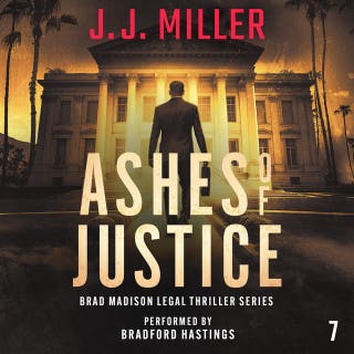 Ashes of Justice: Brad Madison Legal Thriller Series, Book 7