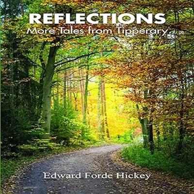 Reflections:  More Tales from Tipperary