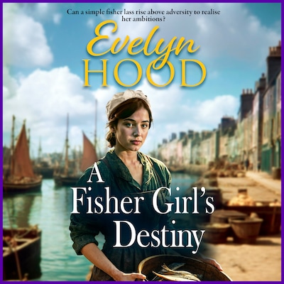 A Fisher Girl's Destiny - A gritty heartbreaking saga from Sunday Times bestselling author Evelyn Hood for 2025 (Unabridged) – omslag til lydbogen af Evelyn Hood