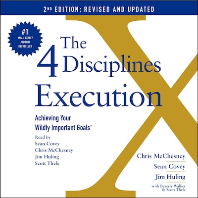 The 4 Disciplines of Execution: Revised and Updated