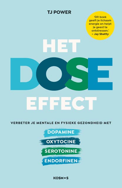 Het DOSE effect: Verbeter je mentale en fysieke gezondheid met dopamine, oxytocine, serotonine, endorfinen – omslag van het luisterboek van Tj Power