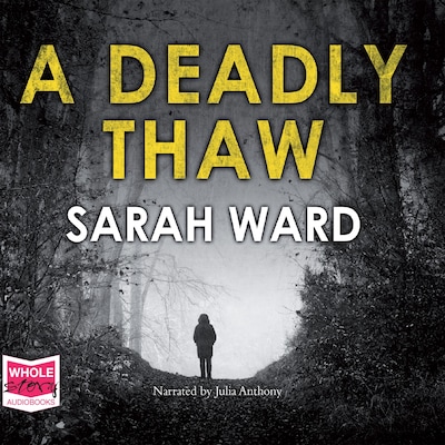 A Deadly Thaw – omslag til lydbogen af Sarah Ward