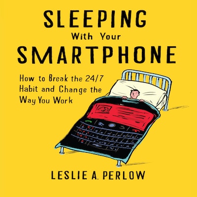 Sleeping With Your Smart Phone – omslag til lydbogen af Leslie A. Perlow