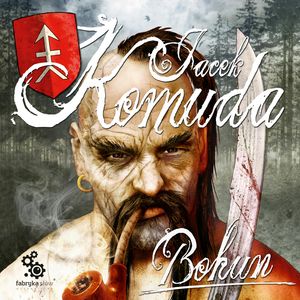 Bohun – okładka audiobooka, autor Jacek Komuda