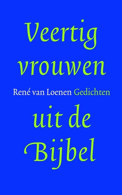 Veertig vrouwen uit de bijbel: gedichten