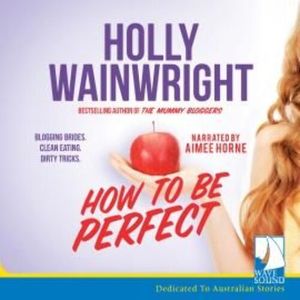 How to Be Perfect – okładka audiobooka, autor Holly Wainwright