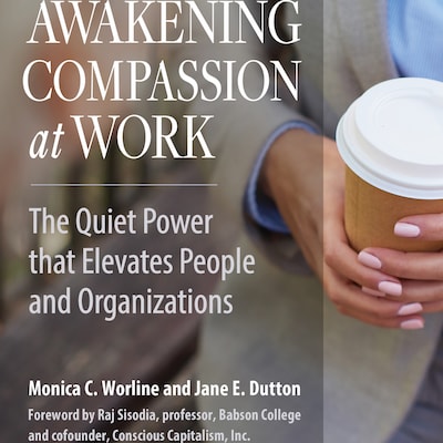 Awakening Compassion at Work - The Quiet Power That Elevates People and Organizations (Unabridged)