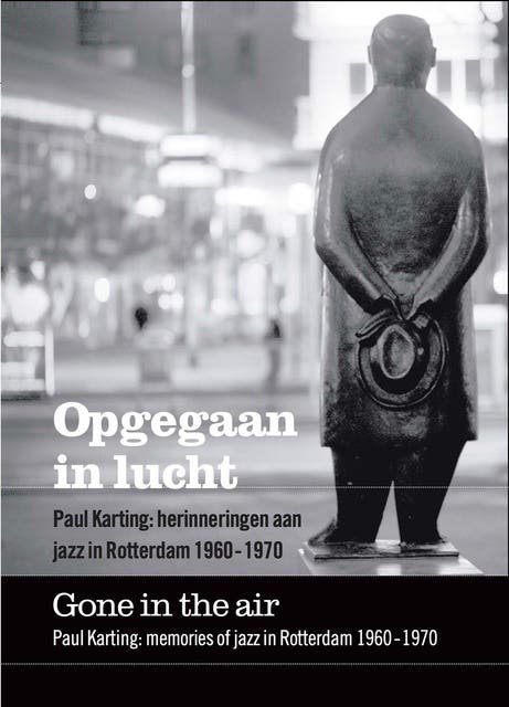 Opgegaan in Lucht: Paul Karting: herinneringen aan jazz in Rotterdam 1960-1970 – omslag van het luisterboek van David Kleijwegt