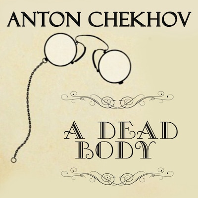 A Dead Body – omslag til lydbogen af Anton Chekhov