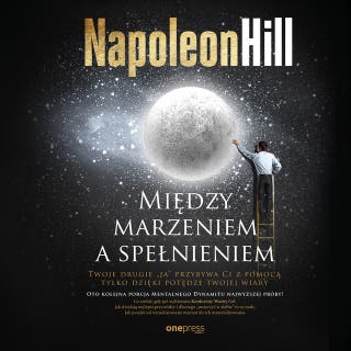Między marzeniem, a spełnieniem – okładka audiobooka, autor Napoleon Hill