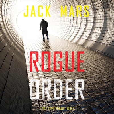 Rogue Order (A Troy Stark Thriller—Book #7)