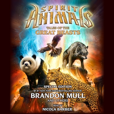 Tales of the Great Beasts - Spirit Animals: Special Edition 1 (Unabridged)