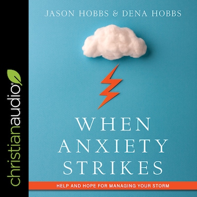 When Anxiety Strikes – omslag til lydbogen af Jason Hobbs, Dena Hobbs