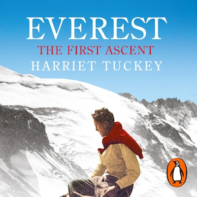 Everest - The First Ascent – omslag til lydbogen af Harriet Tuckey