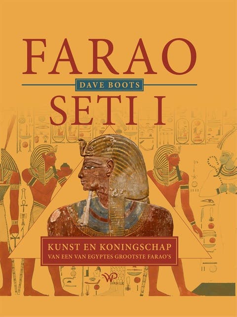 Farao Seti I: Kunst en koningschap van een van Egyptes grootste farao's