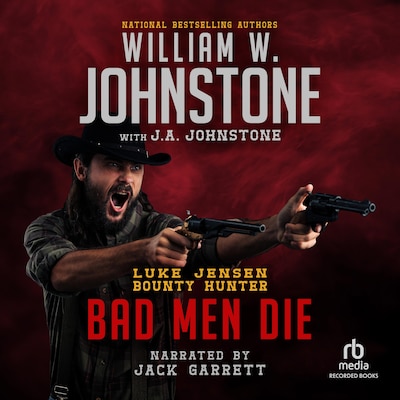 Bad Men Die – omslag til lydbogen af William W. Johnstone, J.A. Johnstone