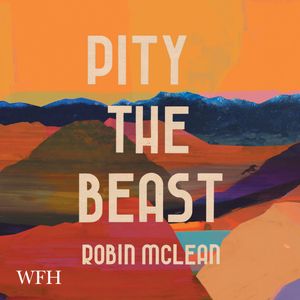 Pity the Beast – okładka audiobooka, autor Robin McLean