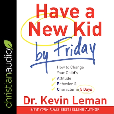 Have a New Kid by Friday – omslag til lydbogen af Dr. Kevin Leman