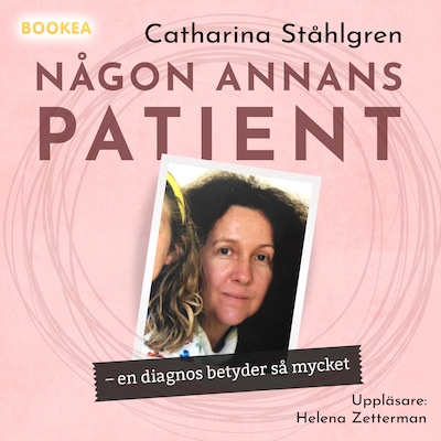 Någon annans patient : en diagnos betyder så mycket