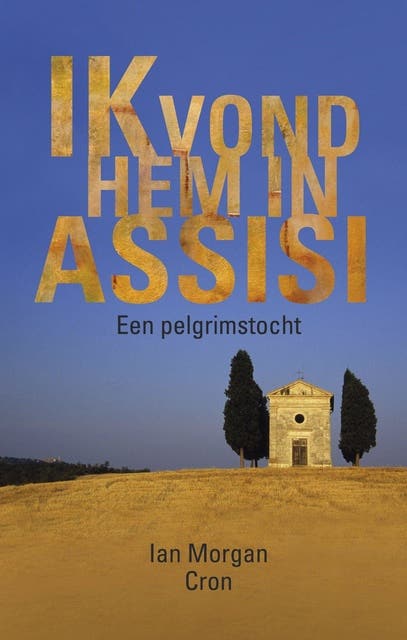 Ik vond hem in Assisi: een pelgrimstocht – omslag van het luisterboek van Ian Morgan Cron