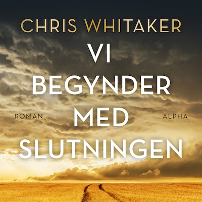 Vi begynder med slutningen – omslag til lydbogen af Chris Whitaker