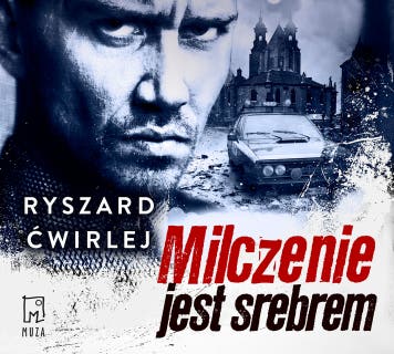 Milczenie jest srebrem – okładka audiobooka, autor Ryszard Ćwirlej