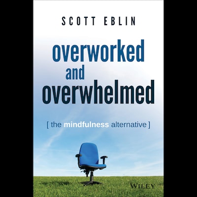Overworked and Overwhelmed – omslag til lydbogen af Scott Eblin