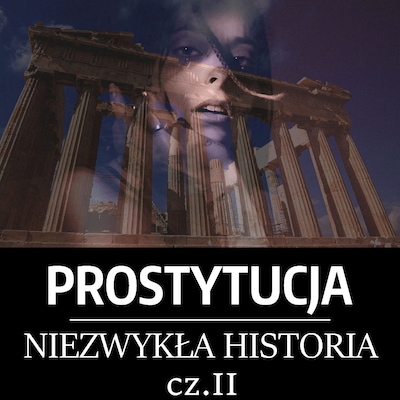 Prostytucja. Niezwykła historia. Część II. Antyczna Grecja