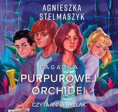 Klub przyrodnika. Zagadka purpurowej orchidei. Tom 1 – okładka audiobooka, autor Agnieszka Stelmaszyk