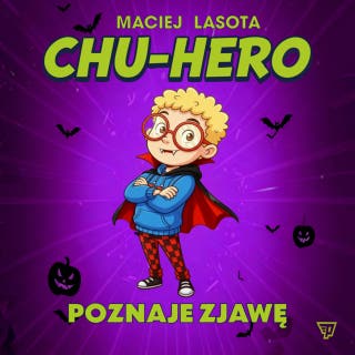 Chu-hero poznaje zjawę – okładka audiobooka, autor Maciej Lasota