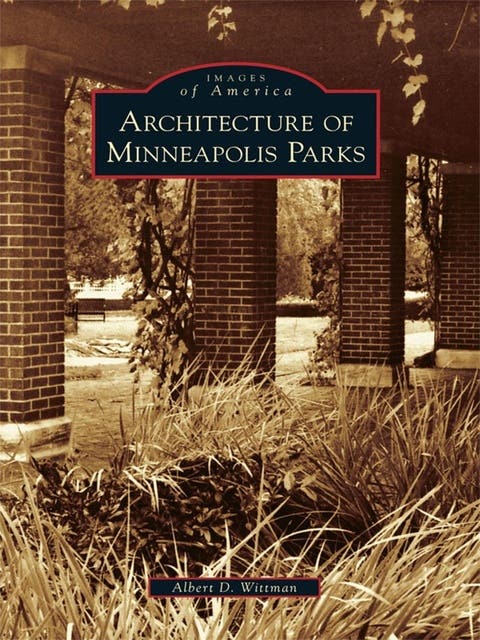 Architecture of Minneapolis Parks – omslag til lydbogen af Albert D Wittman