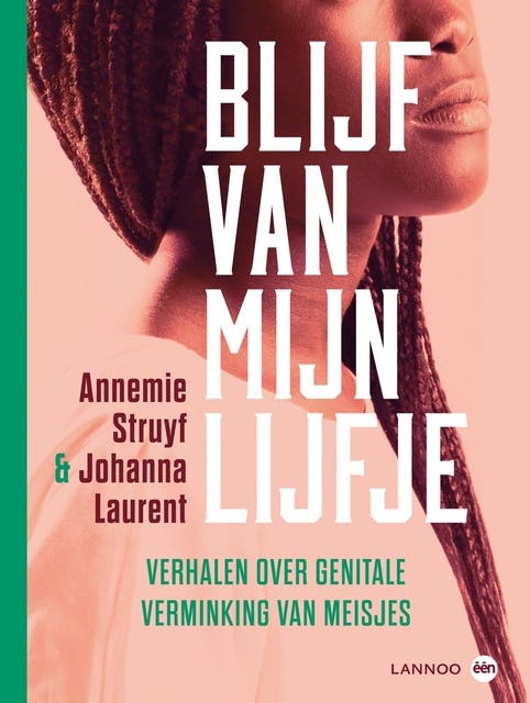Blijf van mijn lijfje: verhalen over genitale verminking van meisjes – omslag van het luisterboek van Annemie Struyf,Johanna Laurent