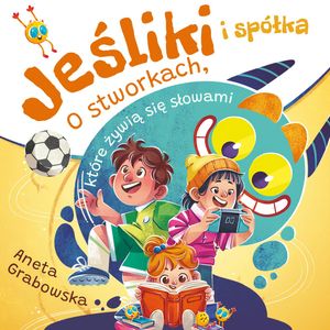 Jeśliki i spółka. O stworkach, które żywią się słowami – okładka audiobooka, autor Aneta Grabowska