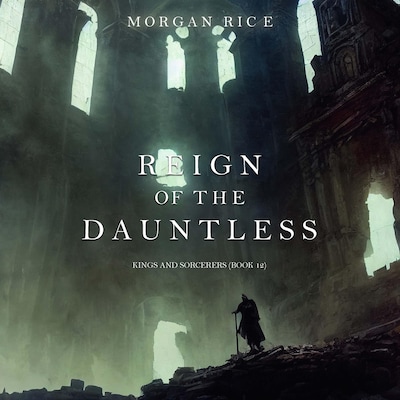 Reign of the Dauntless (Kings and Sorcerers--Book 12) – omslag til lydbogen af Morgan Rice