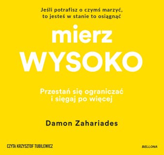Mierz wysoko – okładka audiobooka, autor Damon Zahariades