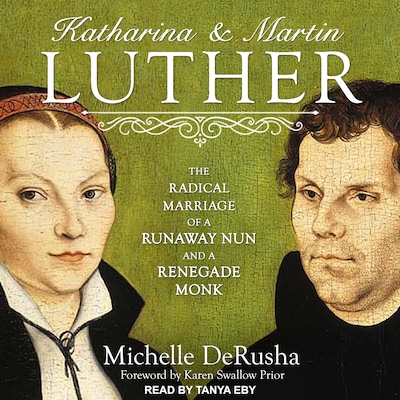 Katharina and Martin Luther – omslag til lydbogen af Michelle DeRusha