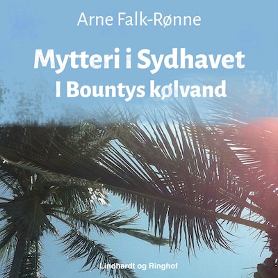 Mytteri i Sydhavet. I Bountys kølvand – omslag til lydbogen af Arne Falk-Rønne