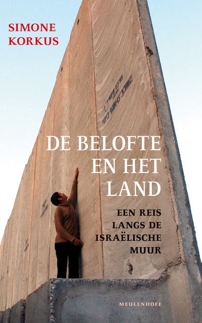 De belofte en het land: Een reis langs de Israëlische muur – omslag van het luisterboek van Simone Korkus