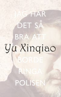 Jag har det så bra att jag borde ringa polisen
