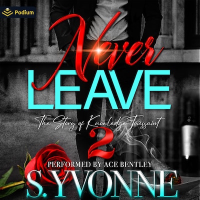 Never Leave 2: The Story of Knowledge Toussaint – omslag til lydbogen af S. Yvonne