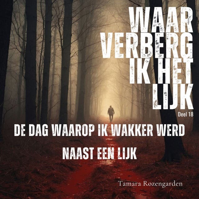 De dag waarop ik wakker werd naast een lijk: Waar verberg ik het lijk