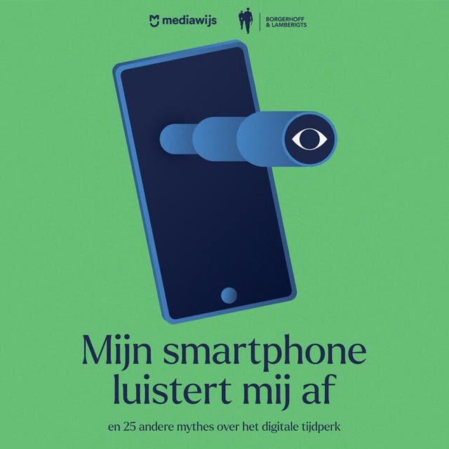 Mijn smartphone luistert mij af: en 22 andere mythes over het digitale tijdperk – omslag van het luisterboek van Mediawijs