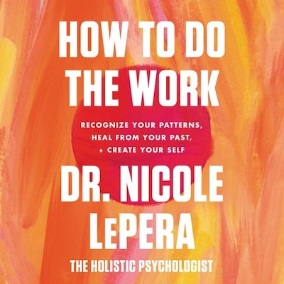 How to Do the Work – omslag til lydbogen af Dr. Nicole LePera