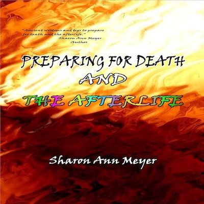 Preparing for Death and the Afterlife – omslag til lydbogen af Sharon Ann Meyer, SAM